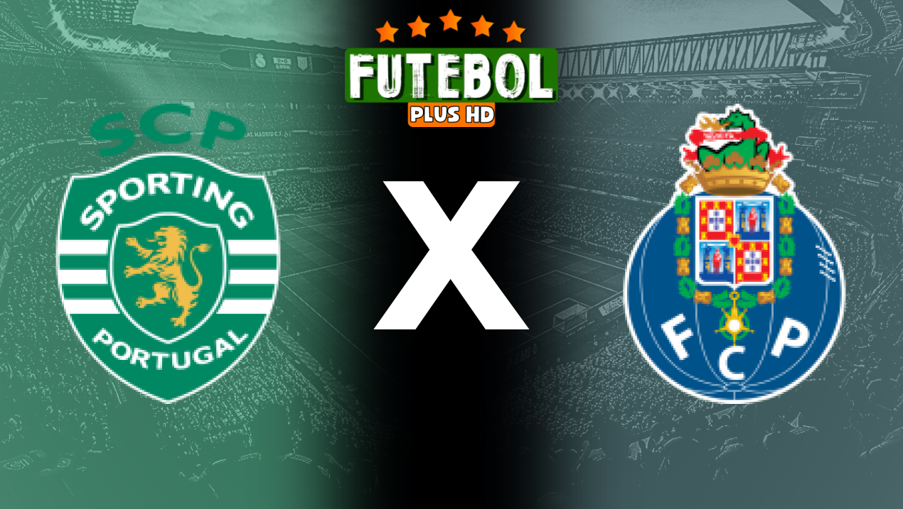 Assistir Sporting x Porto ao vivo online HD 03/08/2024