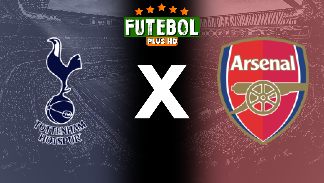 Assistir Tottenham x Arsenal ao vivo HD 15/09/2024