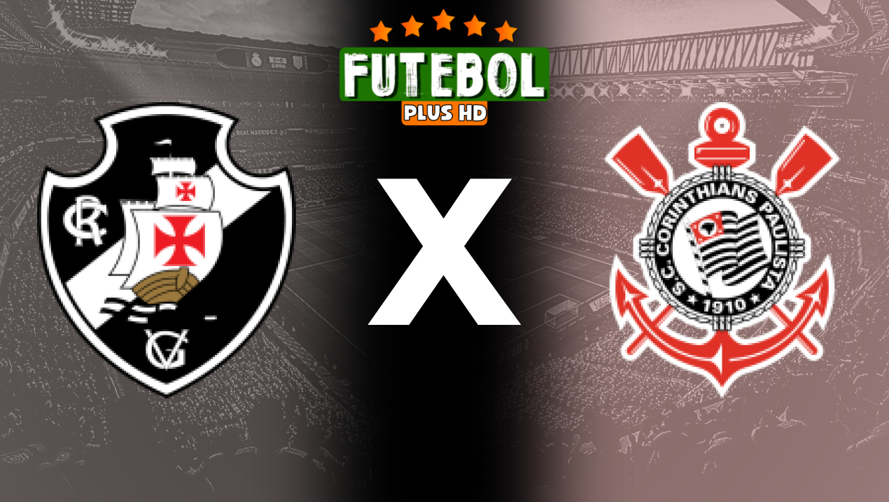 Assistir Vasco x Corinthians ao vivo HD 10/07/2024