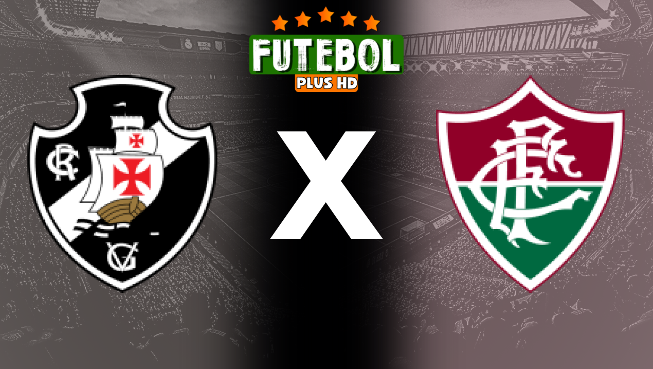 Assistir Vasco X Fluminense ao vivo grátis 10/08/2024