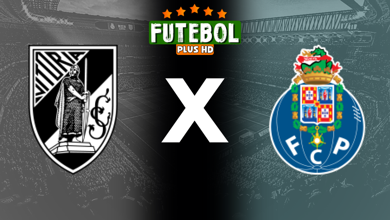 Assistir Vitória de Guimarães x Porto ao vivo HD 21/09/2024