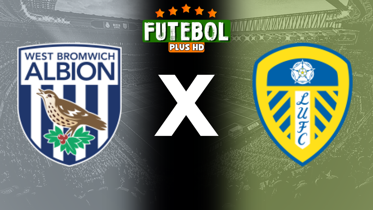 Assistir West Bromwich x Leeds United ao vivo online 17/08/2024 grátis