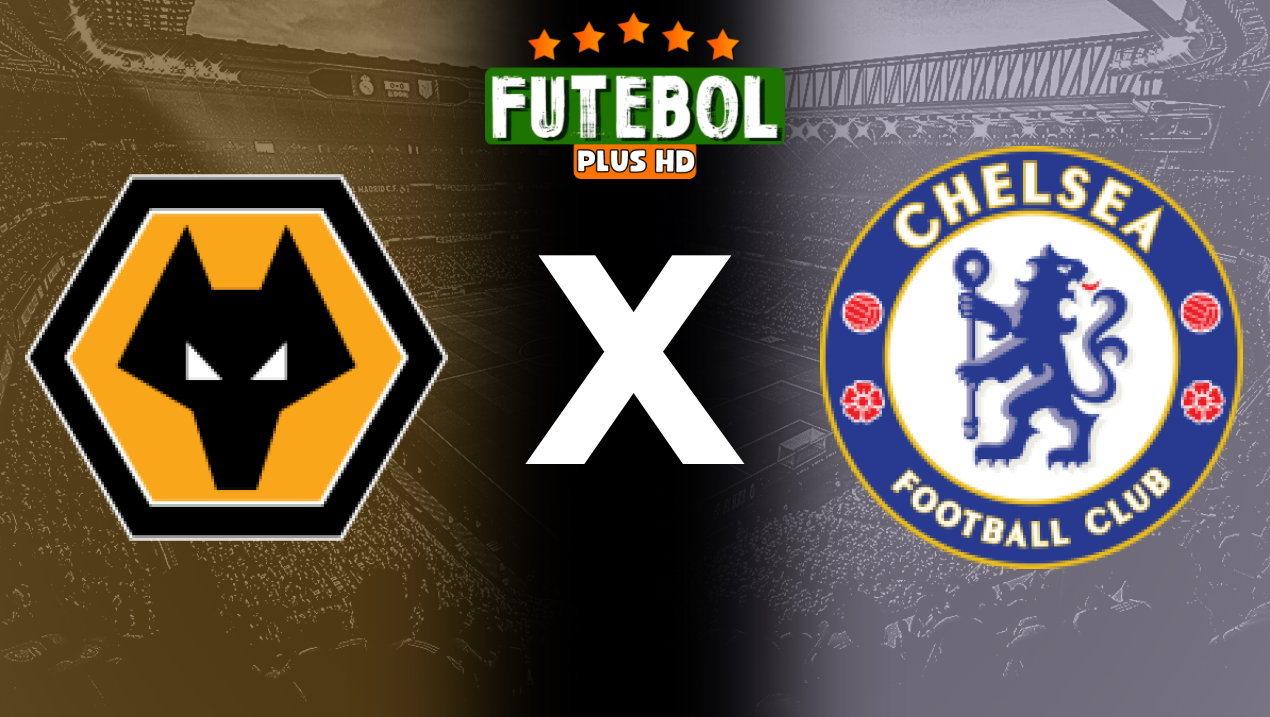 Assistir Wolverhampton x Chelsea ao vivo HD 25/08/2024