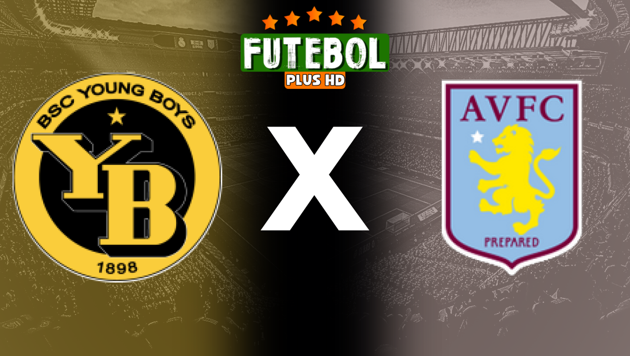 Assistir Young Boys x Aston Villa ao vivo HD 17/09/2024