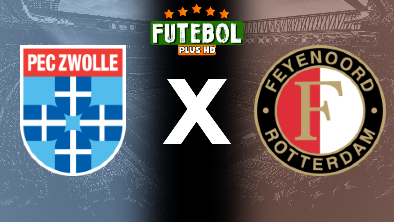 Assistir Zwolle x Feyenoord ao vivo online 18/08/2024 grátis